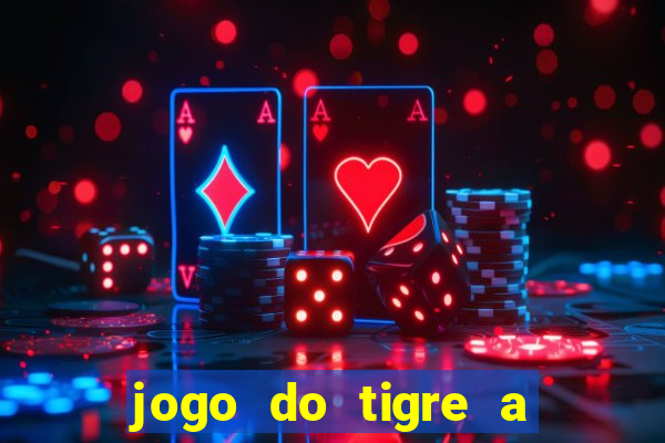 jogo do tigre a partir de 5 reais